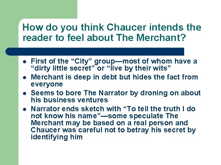 How do you think Chaucer intends the reader to feel about The Merchant? l
