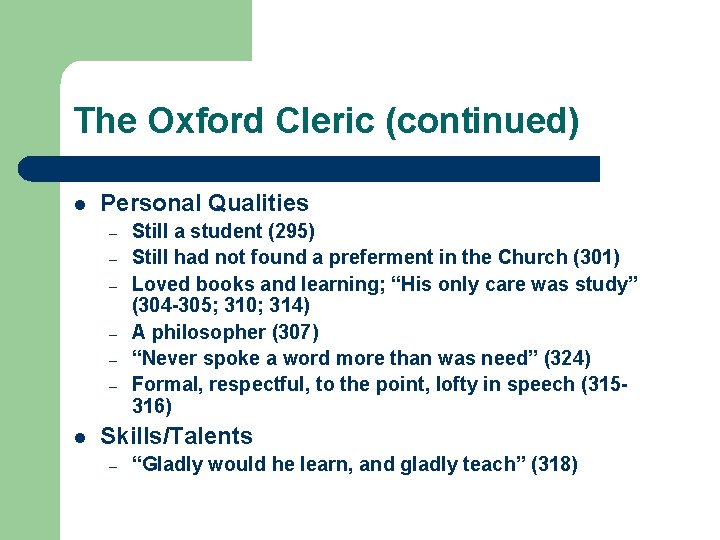 The Oxford Cleric (continued) l Personal Qualities – – – l Still a student