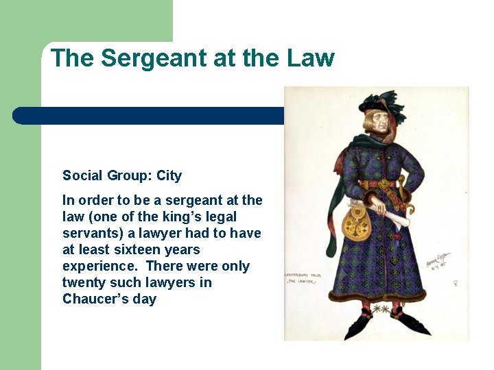 The Sergeant at the Law Social Group: City In order to be a sergeant