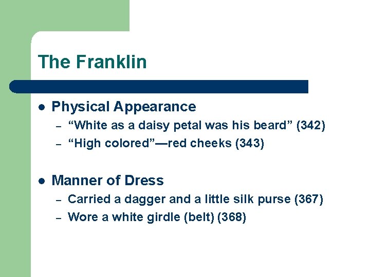 The Franklin l Physical Appearance – – l “White as a daisy petal was
