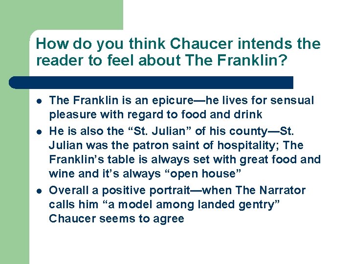 How do you think Chaucer intends the reader to feel about The Franklin? l