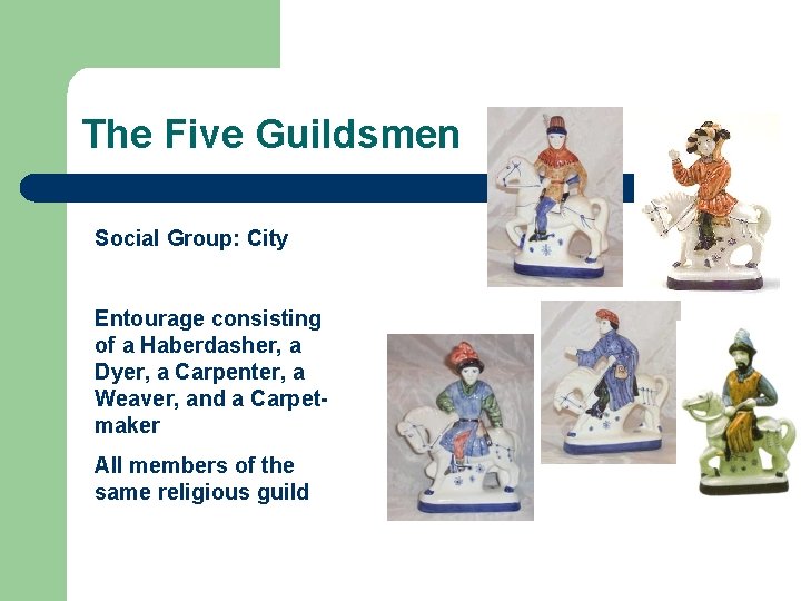 The Five Guildsmen Social Group: City Entourage consisting of a Haberdasher, a Dyer, a