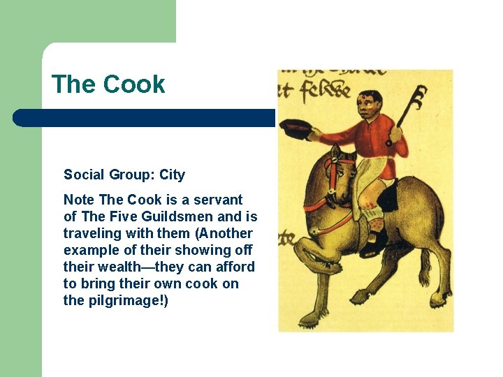 The Cook Social Group: City Note The Cook is a servant of The Five