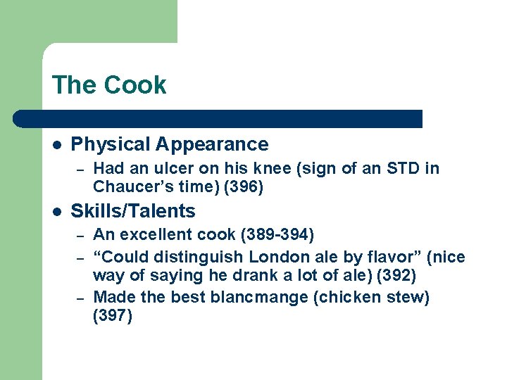 The Cook l Physical Appearance – l Had an ulcer on his knee (sign