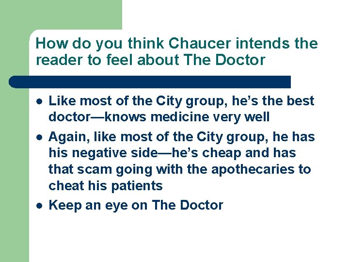 How do you think Chaucer intends the reader to feel about The Doctor l
