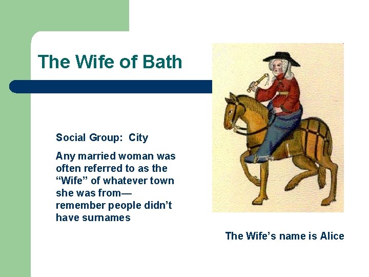 The Wife of Bath Social Group: City Any married woman was often referred to