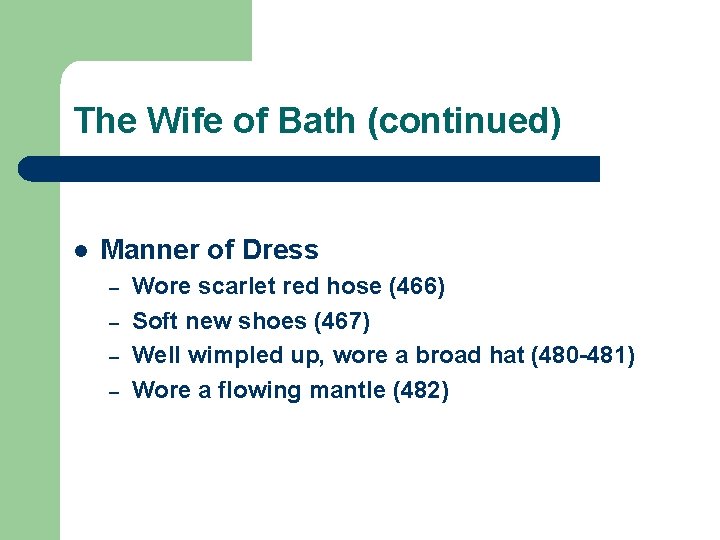 The Wife of Bath (continued) l Manner of Dress – – Wore scarlet red