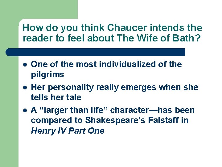 How do you think Chaucer intends the reader to feel about The Wife of