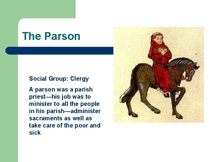 The Parson Social Group: Clergy A parson was a parish priest—his job was to