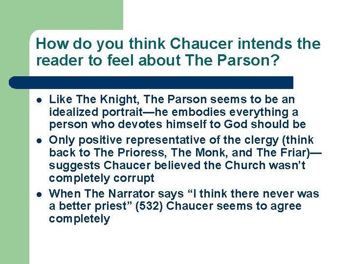 How do you think Chaucer intends the reader to feel about The Parson? l