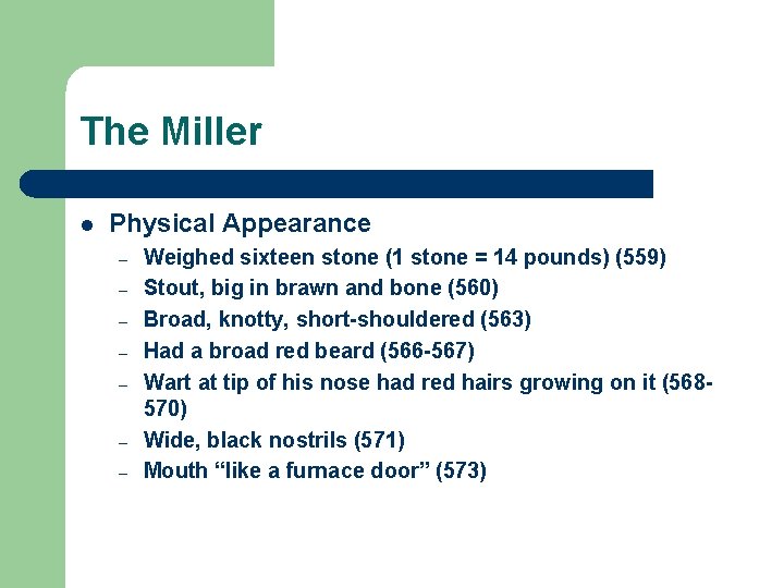 The Miller l Physical Appearance – – – – Weighed sixteen stone (1 stone