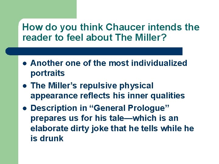 How do you think Chaucer intends the reader to feel about The Miller? l