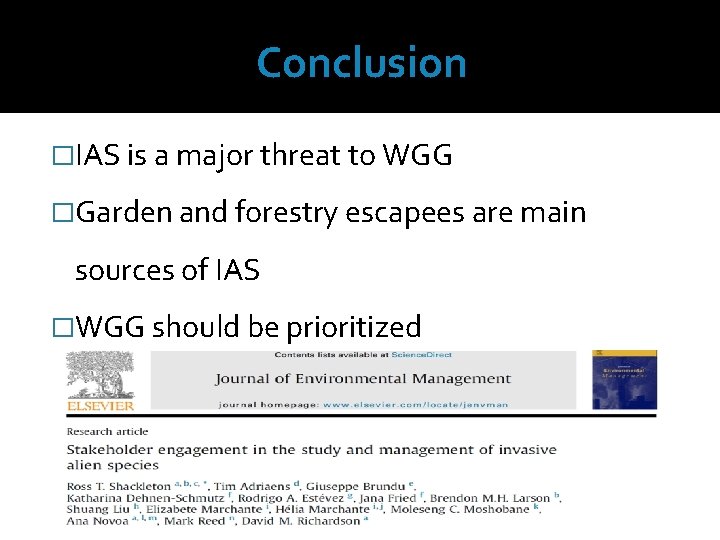 Conclusion �IAS is a major threat to WGG �Garden and forestry escapees are main