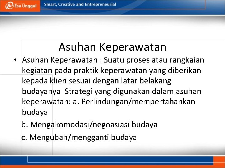 Asuhan Keperawatan • Asuhan Keperawatan : Suatu proses atau rangkaian kegiatan pada praktik keperawatan