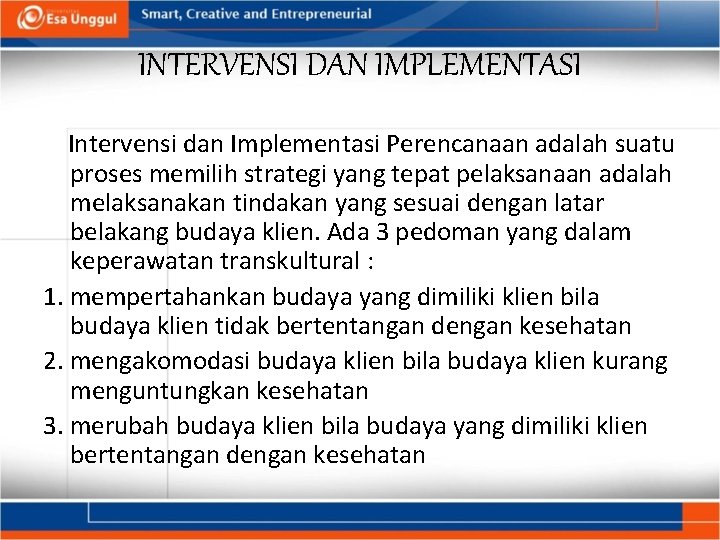 INTERVENSI DAN IMPLEMENTASI Intervensi dan Implementasi Perencanaan adalah suatu proses memilih strategi yang tepat