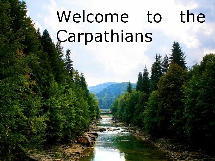 Welcome to Carpathians the 