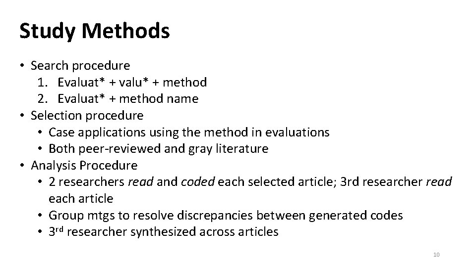 Study Methods • Search procedure 1. Evaluat* + valu* + method 2. Evaluat* +