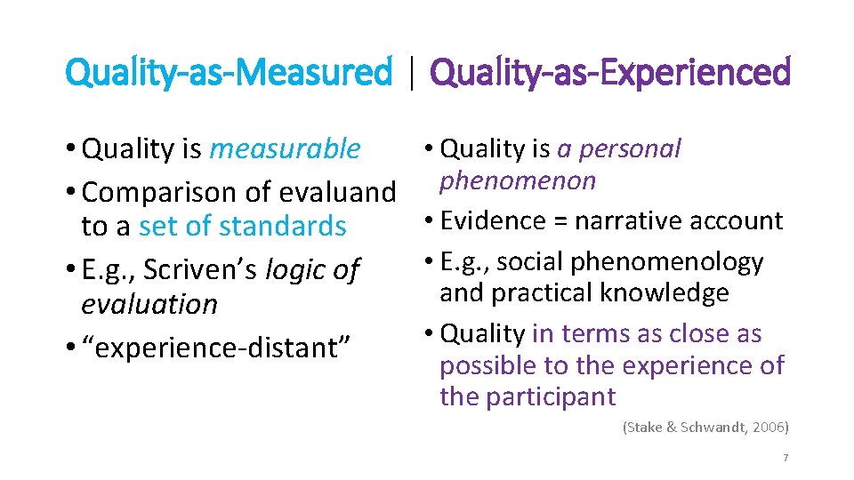 Quality-as-Measured | Quality-as-Experienced • Quality is measurable • Comparison of evaluand to a set