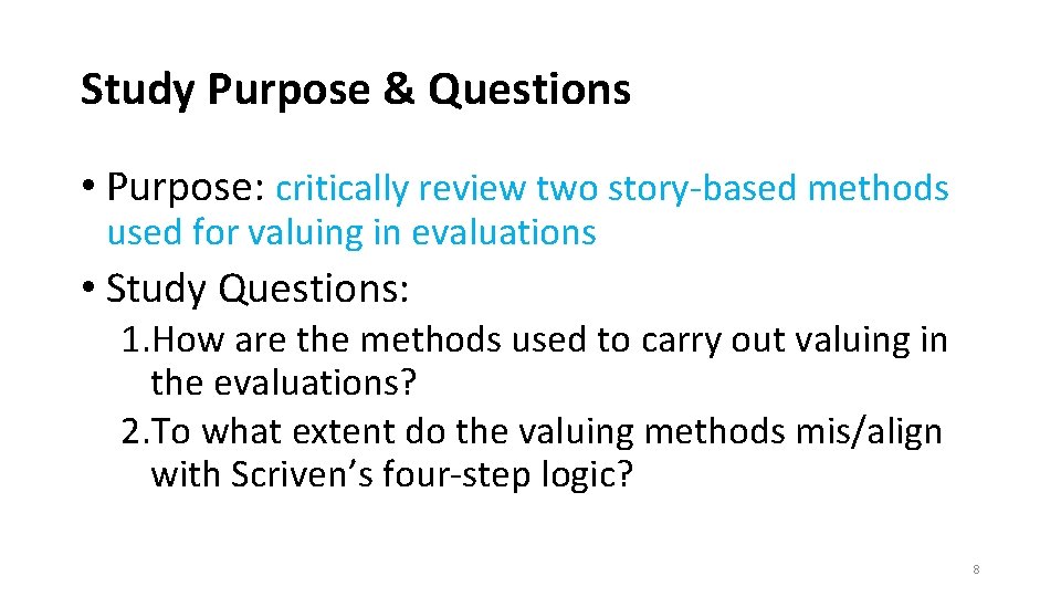 Study Purpose & Questions • Purpose: critically review two story-based methods used for valuing