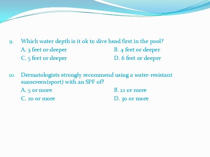 9. Which water depth is it ok to dive head first in the pool?