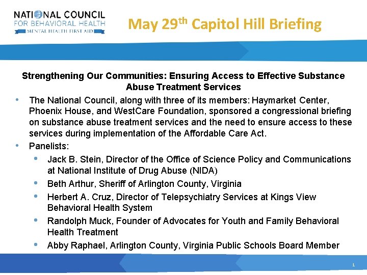 May 29 th Capitol Hill Briefing Strengthening Our Communities: Ensuring Access to Effective Substance