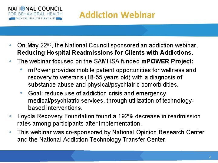 Addiction Webinar • On May 22 nd, the National Council sponsored an addiction webinar,