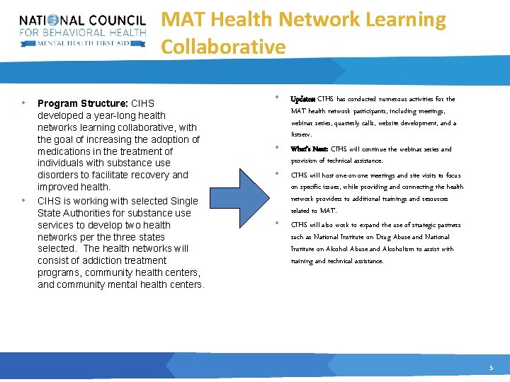 MAT Health Network Learning Collaborative • • Program Structure: CIHS developed a year-long health