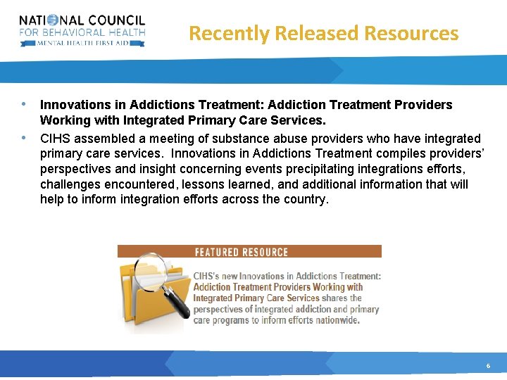 Recently Released Resources • Innovations in Addictions Treatment: Addiction Treatment Providers • Working with