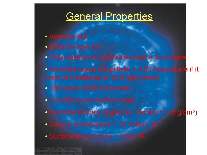 General Properties • Average star • Spectral type G 2 • Only appears so