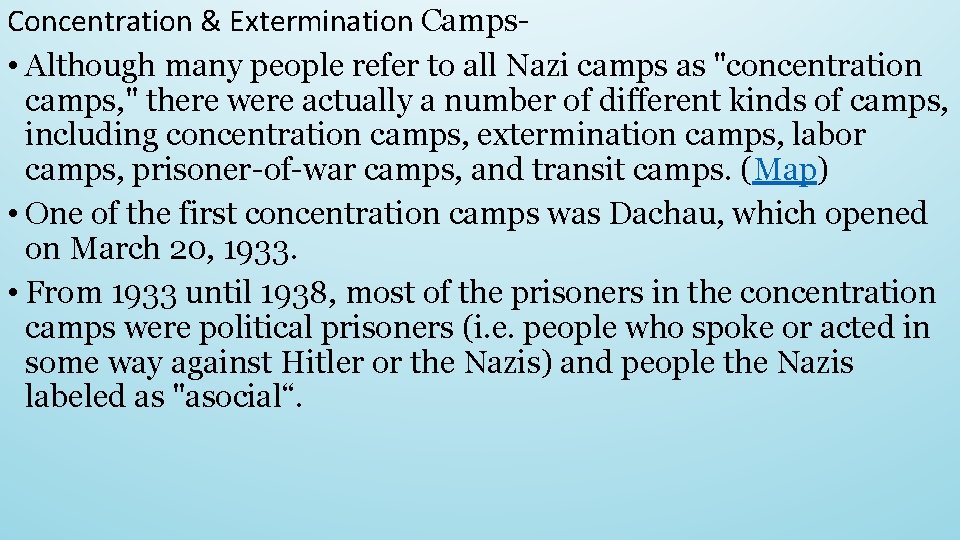 Concentration & Extermination Camps • Although many people refer to all Nazi camps as