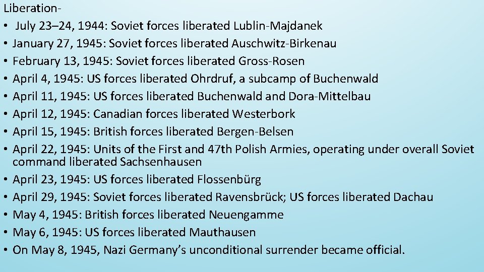 Liberation • July 23– 24, 1944: Soviet forces liberated Lublin-Majdanek • January 27, 1945: