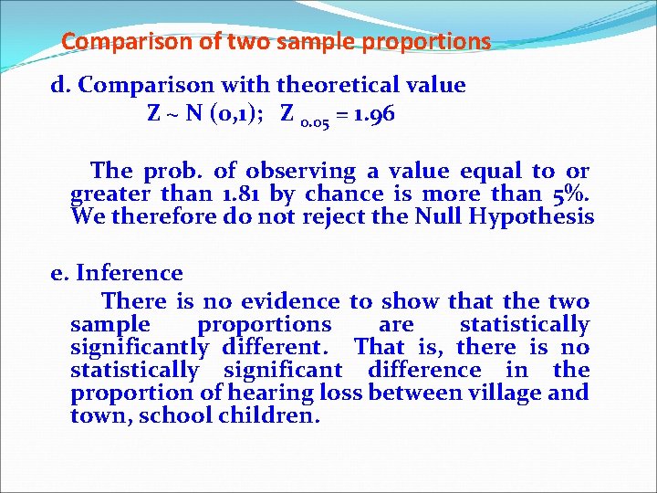 Comparison of two sample proportions d. Comparison with theoretical value Z ~ N (0, Comparison of two sample proportions d. Comparison with theoretical value Z ~ N (0,