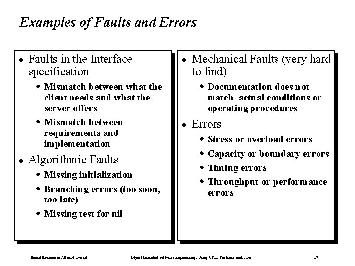 Examples of Faults and Errors ¨ Faults in the Interface specification w Mismatch between