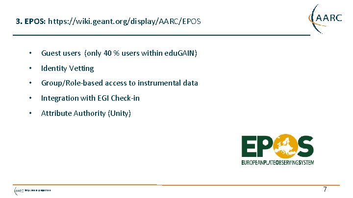 3. EPOS: https: //wiki. geant. org/display/AARC/EPOS • Guest users (only 40 % users within