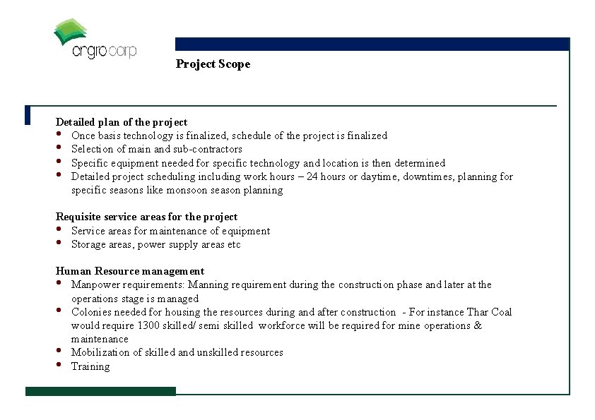 Project Scope Detailed plan of the project • Once basis technology is finalized, schedule