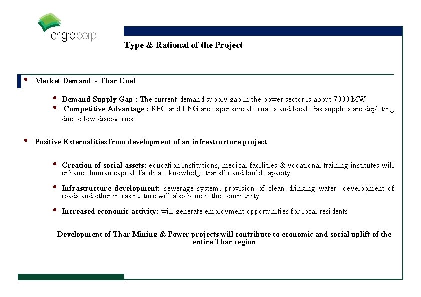 Type & Rational of the Project • Market Demand - Thar Coal • •