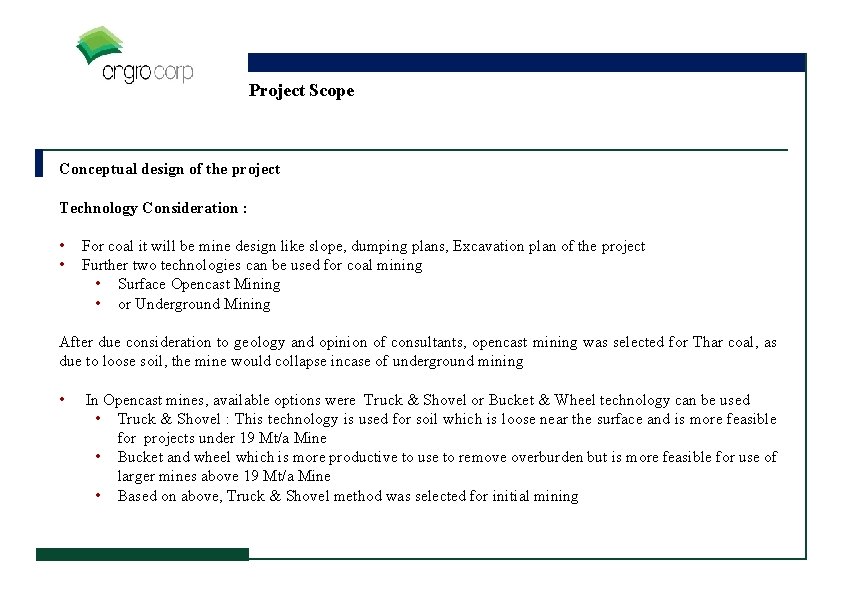 Project Scope Conceptual design of the project Technology Consideration : • • For coal