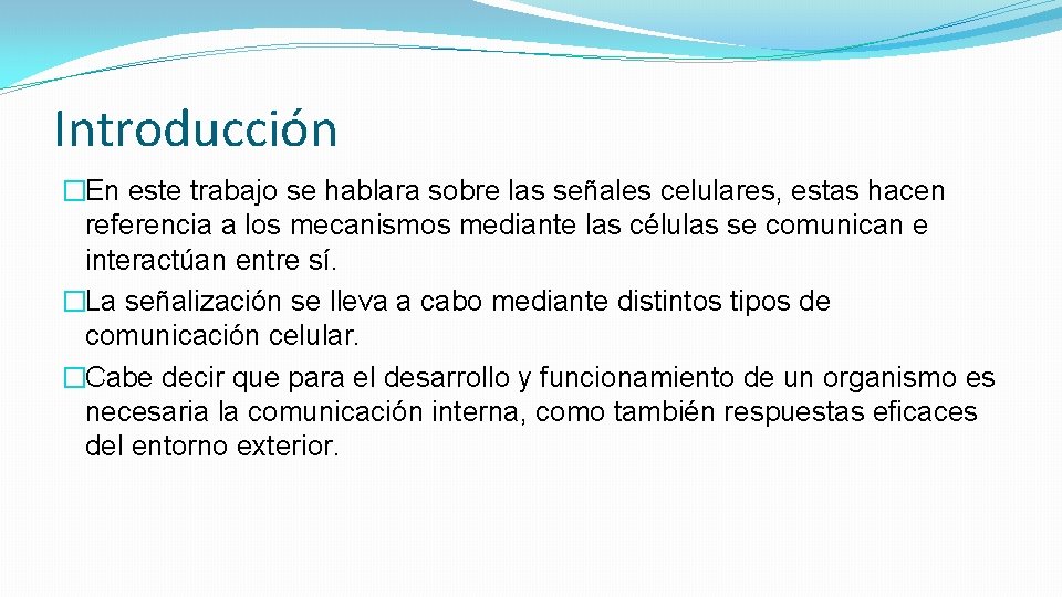Introducción �En este trabajo se hablara sobre las señales celulares, estas hacen referencia a