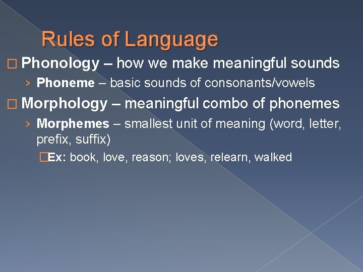 Rules of Language � Phonology – how we make meaningful sounds › Phoneme –