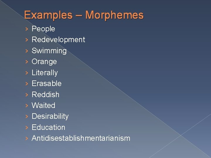 Examples – Morphemes › › › People Redevelopment Swimming Orange Literally Erasable Reddish Waited
