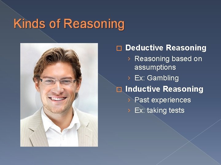Kinds of Reasoning � Deductive Reasoning › Reasoning based on assumptions › Ex: Gambling
