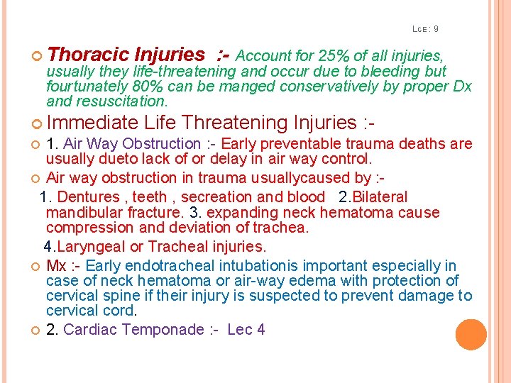 LCE : 9 Thoracic Injuries : - Account for 25% of all injuries, usually