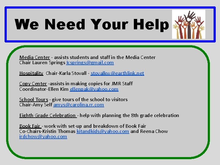 We Need Your Help Media Center - assists students and staff in the Media We Need Your Help Media Center - assists students and staff in the Media