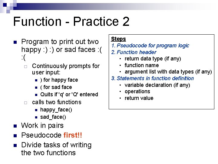 Function - Practice 2 n Program to print out two happy : ) or