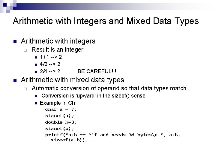 Arithmetic with Integers and Mixed Data Types n Arithmetic with integers ¨ Result is