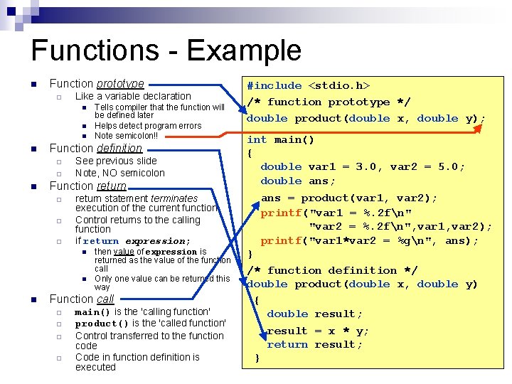 Functions - Example n Function prototype ¨ Like a variable declaration n n Function Functions - Example n Function prototype ¨ Like a variable declaration n n Function