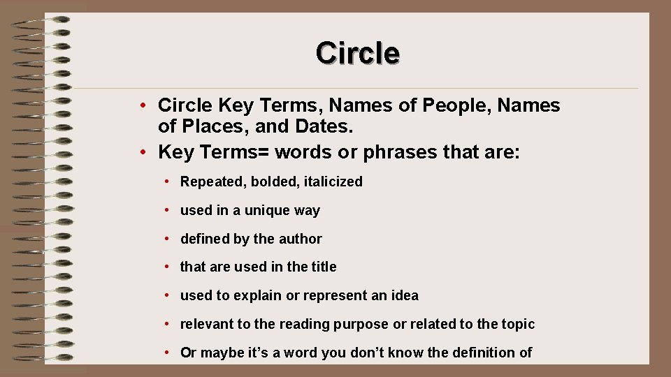 Circle • Circle Key Terms, Names of People, Names of Places, and Dates. •