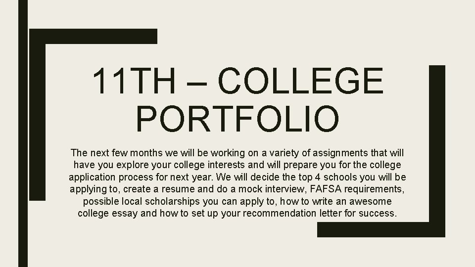 11 TH – COLLEGE PORTFOLIO The next few months we will be working on