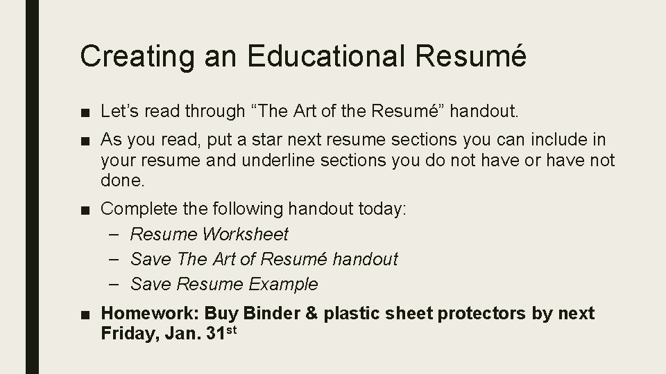 Creating an Educational Resumé ■ Let’s read through “The Art of the Resumé” handout.
