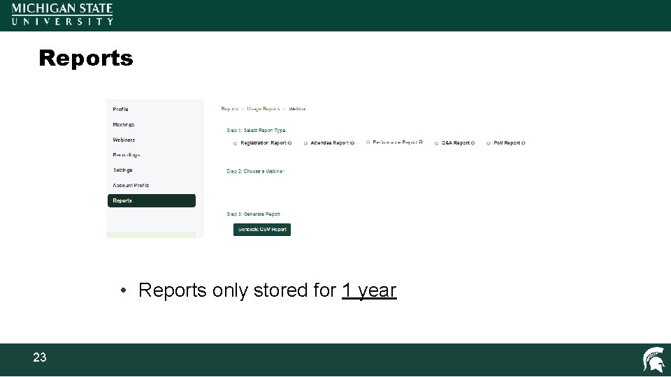 Reports • Reports only stored for 1 year 23 